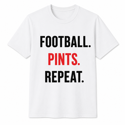 FOOTBALL. PINTS. REPEAT.