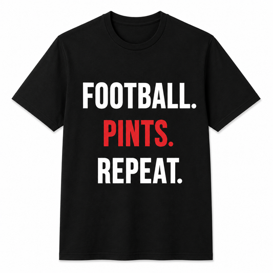 FOOTBALL. PINTS. REPEAT.